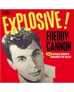 The Explosive! Freddy Cannon + Sings Happy Shades Of Blue
