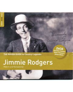 The Rough Guide To Country Legends: Jimmie Rodgers (Reborn And Remastered)