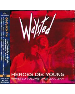 Heroes Die Young (Waysted Volume Two: 2000-2007)