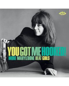 You Got Me Hooked! More Marylebone Beat Girls