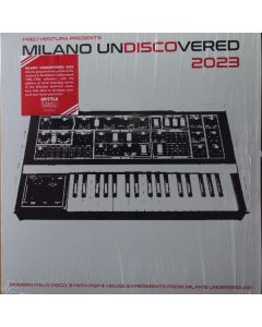 Milano Undiscovered 2023 (Modern Italo Disco, Synth Pop & House Experiments From Milan​’​s Underground)
