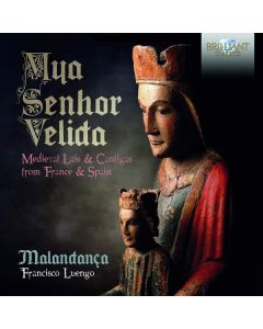 Mya Senhor Velida: Medieval Lais & Cantigas From France & Spain