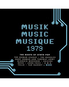 Musik Music Musique 1979 (The Roots Of Synth Pop)