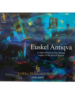Euskel Antiqva (Le Legs Musical Du Pays Basque)