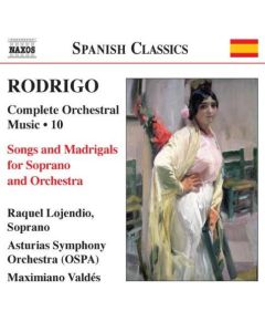 Complete Orchestral Music · 10 - Songs And Madrigals For Soprano And Orchestra