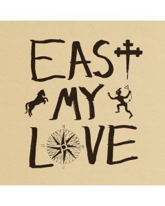 East My Love