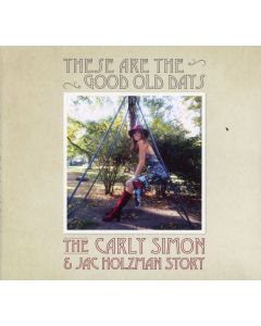 These Are The Good Old Days: The Carly Simon & Jac Holzman Story