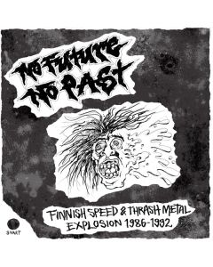 No Future, No Past – Finnish Speed & Thrash Metal Explosion 1986–1992