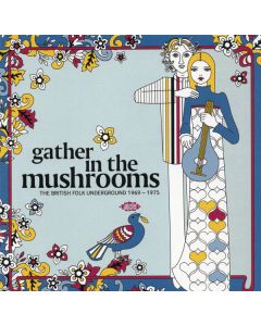 Gather In The Mushrooms (The British Folk Underground 1969-1975)