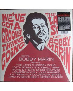 We've Got A Groovy Thing Going - The Latin Soul Of Bobby Marin
