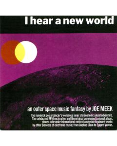 I Hear A New World. An Outerspace Music Fantasy By Joe Meek (The Pioneers Of Electronic Music)
