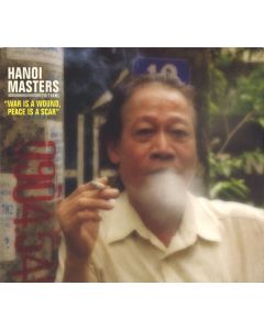 Hanoi Masters (Vietnam) "War Is A Wound, Peace Is A Scar"