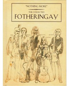 Nothing More (The Collected Fotheringay)