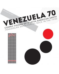 Venezuela 70 (Cosmic Visions Of A Latin American Earth: Venezuelan Experimental Rock In The 1970's)