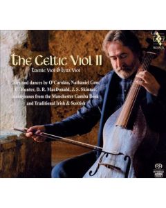 The Celtic Viol II: Airs And Dances By O’Carolan, Nathaniel Gow, C, Hunter, D.R. Macdonald, J.S. Skinner, Anonymous From The Manchester Gamba Book And Traditional Irish And Scottish