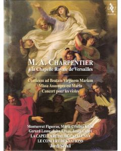 M.A. Charpentier À La Chapelle Royalle De Versailles - Canticum Ad Beatam Virginem Mariam - Missa Assumpta Est Maria - Concert Pour Les Violes