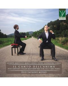 Il Canto Dell’Anima (19th Century Italian Masterworks For Cello And Piano)