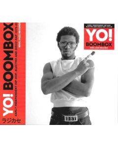 Yo! Boombox (Early Independent Hip Hop, Electro And Disco Rap 1979-83)