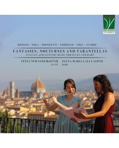 Fantasies, Nocturnes And Tarantellas (Italian 19th-Century Music For Flute And Harp)