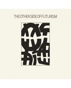 The Other Side Of Futurism