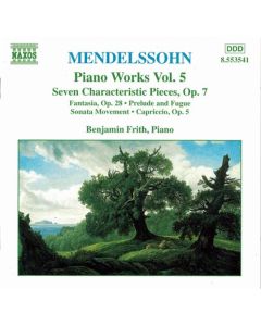 Piano Works Vol. 5 (Seven Characteristic Pieces, Op.7 • Fantasia, Op. 28 • Prelude And Fugue • Sonata Movement • Capriccio, Op. 5)