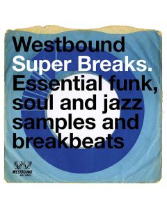Westbound Super Breaks. Essential Funk, Soul And Jazz Samples And Breakbeats