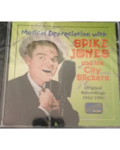 Musical Depreciation With Spike Jones And His City Slickers - Original Recordings 1942-1950