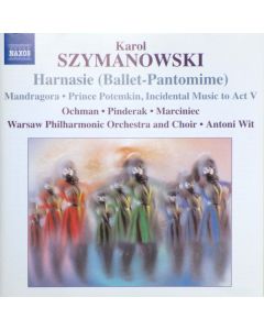 Harnasie (Ballet-Pantomime) • Mandragora • Prince Potemkin, Incidental Music to Act V