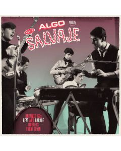 Algo Salvaje (Untamed 60s Beat And Garage Nuggets From Spain Vol.3)