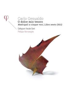 O Dolce Mio Tesoro - Madrigali A Cinque Voci, Libro Sesto (1611)