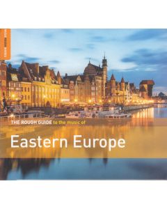 The Rough Guide To The Music Of Eastern Europe