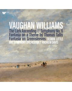 Vaughan Williams: The Lark Ascending, Symphony No. 6 & Fantasia on a Theme by Thomas Tallis
