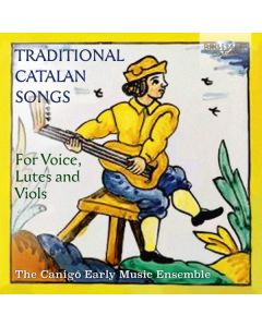Traditional Catalan Songs For Voice, Lutes And Viols