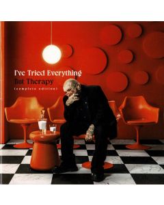 I've Tried Everything But Therapy (Complete Edition)