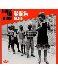 Three Six Nine! - The Best Of Shirley Ellis