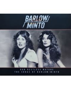 Our Restless Nature - The Songs Of Barlow / Minto (Volume One And Two)