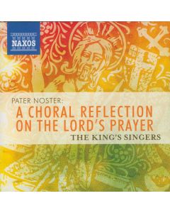 Pater Noster: A Choral Reflection On The Lord's Prayer