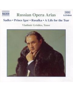 Russian Opera Arias, Vol. 2 (Sadko • Prince Igor • Rusalka • A Life For The Tsar)