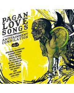 Pagan Love Songs - Antitainment Compilation - Vol. 2