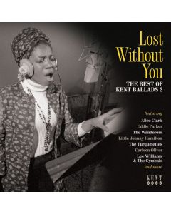 Lost Without You (The Best Of Kent Ballads 2)