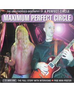 Maximum Perfect Circle (The Unauthorised Biography Of A Perfect Circle)