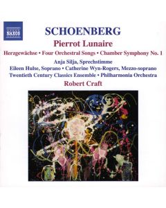 Pierrot Lunaire (Herzgewächse • Four Orchestral Songs • Chamber Symphony No. 1)
