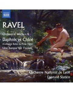 Orchestral Works • 4 Daphnis Et Chloé / Une Barque Sur L'Océan