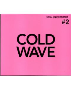 Soul Jazz Records Presents Cold Wave #2
