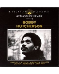 Lifecycles Volumes I & II (Now! And Forevermore Honoring Bobby Hutcherson)