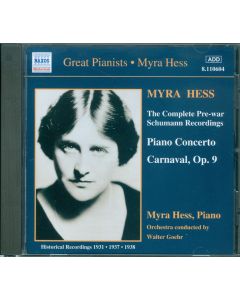 The Complete Pre-war Schumann Recordings ; Piano Concerto ; Carnaval, Op. 9 (Historical Recordings 1931, 1937, 1938)
