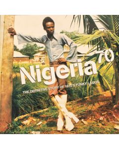 Nigeria 70 (The Definitive Story of 1970's Funky Lagos)