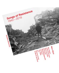 Songs Of Resistance 1942-2018