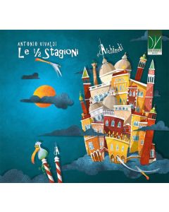 Antonio Vivaldi: Le ''1/2 Stagioni''