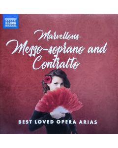 Marvellous Mezzo-Soprano and Contralto: Best Loved Opera Arias